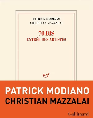 Patrick Modiano, Christian Mazzalai – 70 bis, entrée des artistes